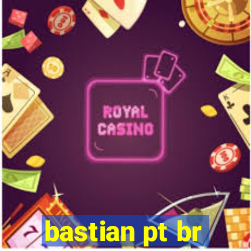 bastian pt br